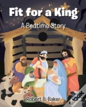 Capa do artigo Fit For A King: A Bedtime Story