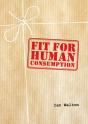 Fit For Human Consumption - Preview