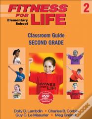 Fitness For Life: Elementary School Classroom Guide-Second Grade