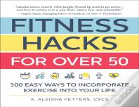 Fitness Hacks For Over 50