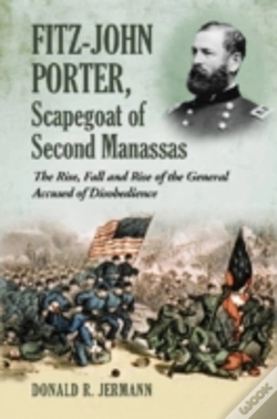 Capa do artigo Fitz-John Porter, Scapegoat Of Second Manassas