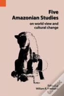 Five Amazonian Studies On Worldview And Cultural Change