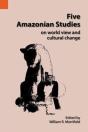 Five Amazonian Studies On Worldview And Cultural Change - Preview