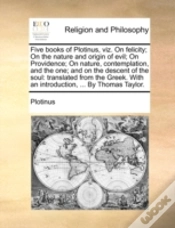 Capa do artigo Five Books Of Plotinus, Viz. On Felicity