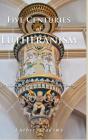 Five Centuries Of Lutheranism - Preview