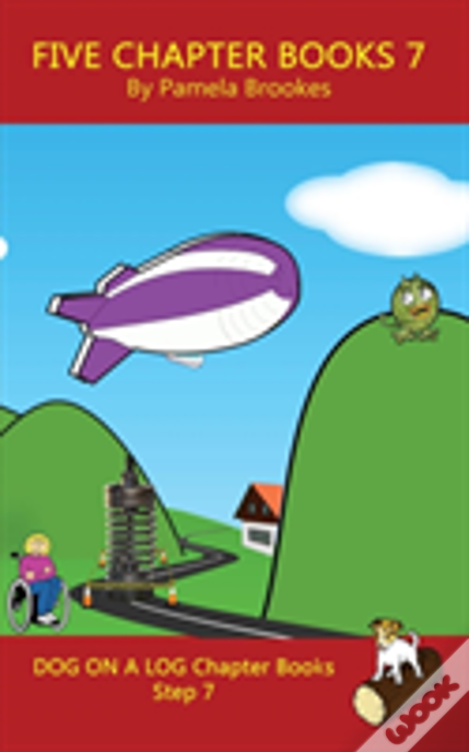 Five Chapter Books 7: Systematic Decodable Books For Phonics Readers And Folks With A Dyslexic Learning Style