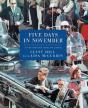 Five Days In November - Preview