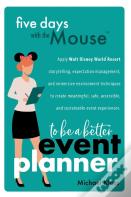 Five Days With The Mouse To Be A Better Event Planner