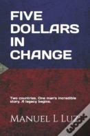 Five Dollars In Change