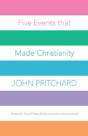 Five Events That Made Christianity - Preview