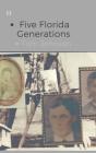 Five Florida Generations - Preview