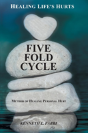 Five Fold Cycle - Method Of Healing Personal Hurt - Preview