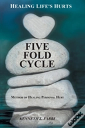 Five Fold Cycle - Method Of Healing Personal Hurt