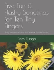 Five Fun & Flashy Sonatinas For Ten Tiny Fingers