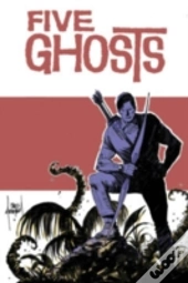 Five Ghosts Volume 2: Lost Coastlines