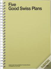 Five Good Swiss Plans