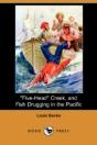 "Five-Head" Creek, And Fish Drugging In The Pacific (Dodo Press) - Preview