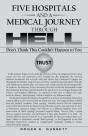Five Hospitals And A Medical Journey Through Hell - Preview