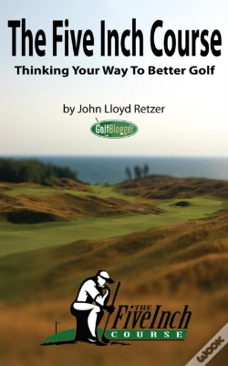 Capa do artigo Five Inch Course: Thinking Your Way To Better Golf