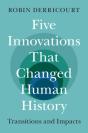 Five Innovations That Changed Human History - Preview
