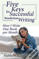Five Keys To Successful Nonfiction Writing