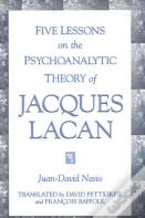 Five Lessons On The Psychoanalytic Theory Of Jacques Lacan