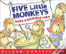Five Little Monkeys Bake A Birthday Cake