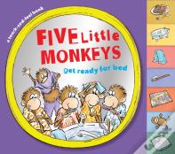 Five Little Monkeys Get Ready For Bed Touch-And-Feel Tabbed