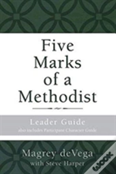 Five Marks Of A Methodist: Leader Guide