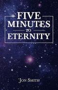 Five Minutes To Eternity