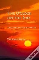 Five O'Clock On The Sun