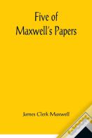 Five Of Maxwell'S Papers