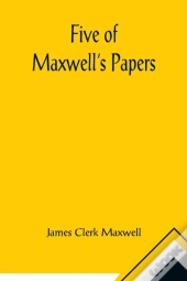 Five Of Maxwell'S Papers