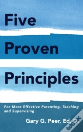 Five Proven Principles: For More Effecti