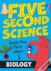 Five Second Science: Quick-Fire Facts About Biology