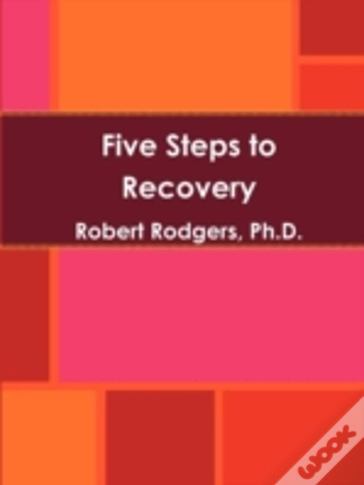 Five Steps To Recovery
