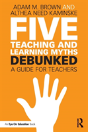 Five Teaching And Learning Mythsâ€”Debunked - Preview