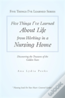 Five Things I'Ve Learned About Life From Working In A Nursing Home