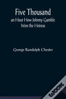 Five Thousand An Hour How Johnny Gamble Won The Heiress