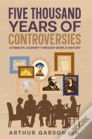 Five Thousand Years Of Controversies