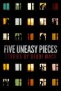 Five Uneasy Pieces - Preview