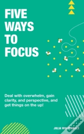 Five Ways To Focus