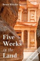 Five Weeks In The Land