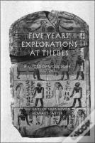 Five Years Exploration At Thebes