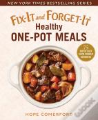Fix-It And Forget-It Healthy One-Pot Meals