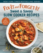 Fix-It And Forget-It Sweet & Savory Slow Cooker Recipes