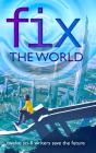 Fix The World - Preview