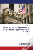 Fixed Assets Management In Large-Scale Sugar Industries In India
