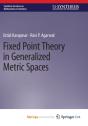 Fixed Point Theory In Generalized Metric Spaces - Preview