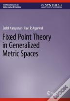 Fixed Point Theory In Generalized Metric Spaces
